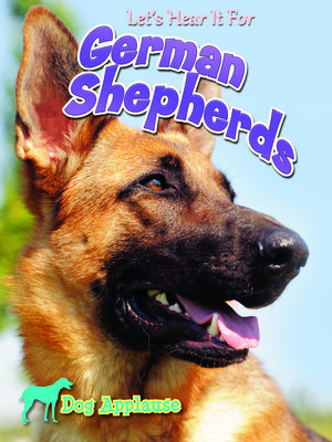 cover image of Let's Hear It For German Shepherd